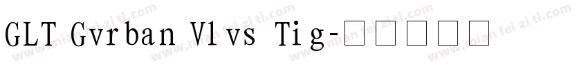 GLT Gvrban Vlvs Tig字体转换
